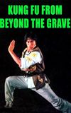 Kung Fu from Beyond the Grave