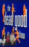 The Dead Good Show