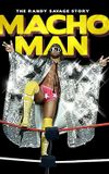 WWE: Macho Man - The Randy Savage Story