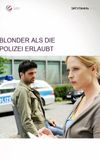 Blonder als die Polizei erlaubt