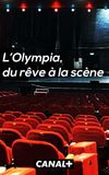 L'Olympia, du rêve à la scène