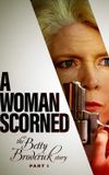 A Woman Scorned: The Betty Broderick Story