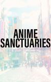 ANIME SANCTUARIES