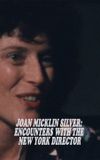 Joan Micklin Silver: Encounters with the New York Director