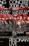 Morning Musume. 2008 Autumn ~Resonant LIVE~