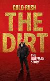 Gold Rush The Dirt: The Hoffman Story