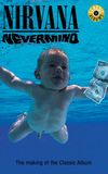 Classic Albums: Nirvana - Nevermind