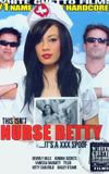 This Isn't Nurse Betty... It's a XXX Spoof!