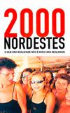 2000 Nordestes: O que Era Realidade Não É Mais uma Realidade