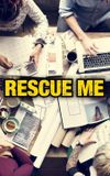 Rescue Me