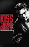 Kiss Tomorrow Goodbye