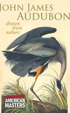 John James Audubon: Drawn From Nature