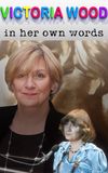 Victoria Wood In Her Own Words