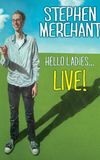 Stephen Merchant: Hello Ladies... Live!