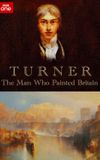 Turner: The Man Who Painted Britain