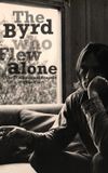 The Byrd Who Flew Alone: The Triumphs and Tragedy of Gene Clark