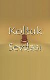 Koltuk Sevdası