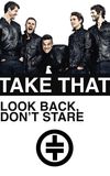 Take That: Look Back, Don't Stare