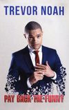 Trevor Noah: Pay Back The Funny