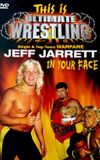 This is Ultimate Wrestling: Jeff Jarrett - In Your Face