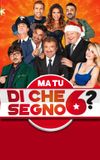 Ma tu di che segno 6?