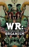 WR: Mysteries of the Organism