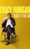 Tracy Morgan: Takin' It Too Far