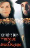 Everybody's Baby: The Rescue of Jessica McClure