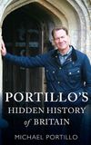 Portillo's Hidden History of Britain