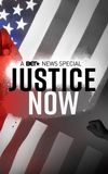 Justice Now: A BET News Special