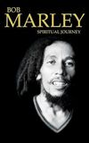 Bob Marley: His Journey