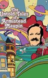 The Untold Tales of Armistead Maupin