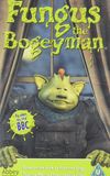 Fungus the Bogeyman