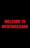 Welcome to Werewolfland