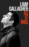 Liam Gallagher: As It Was