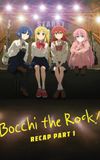 BOCCHI THE ROCK! Recap Part 1