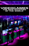 Video Games: The New Masters of the World