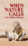 When Nature Calls with Helen Mirren