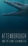 Attenborough and the Giant Sea Monster