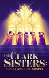 The Clark Sisters: First Ladies of Gospel