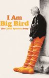 I Am Big Bird: The Caroll Spinney Story