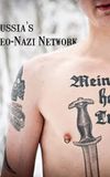 Russia's Neo-Nazi Network