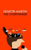 Demetri Martin: The Overthinker