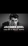 Jacques Brel, une vie à mille temps