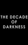 The Return of the Living Dead:  The Decade of Darkness