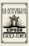 La Antorcha de los Éxitos: Cifesa (1932-1961)