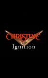 Christine: Ignition