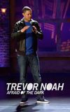 Trevor Noah: Afraid of the Dark