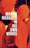 Martin Margiela: In His Own Words