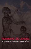 Toninho 20 anos: a verdade é demais para nós?